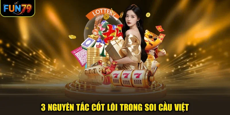 3 Nguyên tắc cốt lõi trong soi cầu Việt