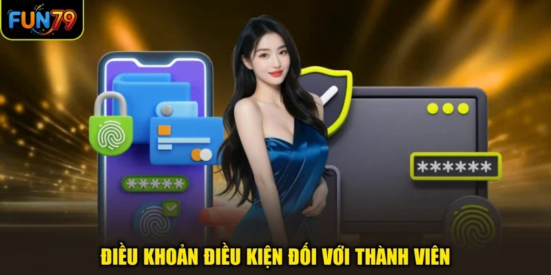 Điều khoản điều kiện đối với thành viên