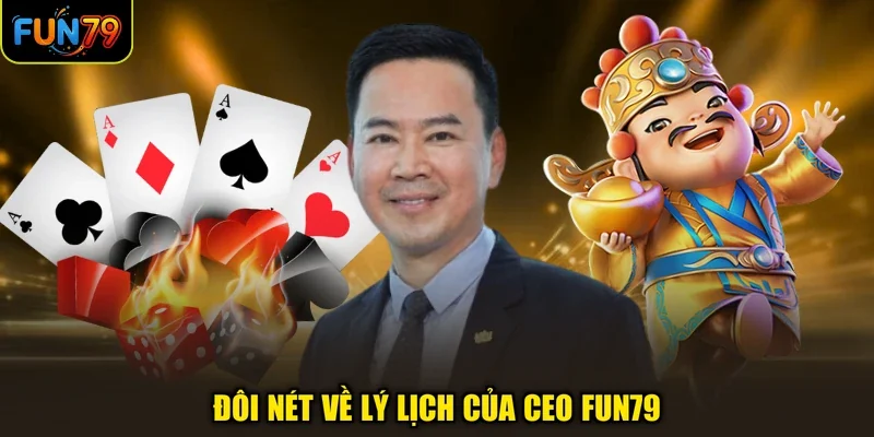 CEO Fun79 1 Đôi nét về lý lịch của CEO FUN79