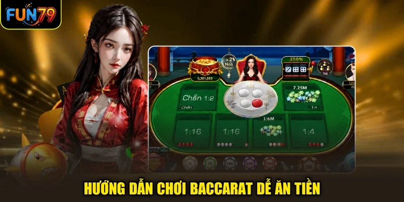 Hướng dẫn chơi Baccarat dễ ăn tiền
