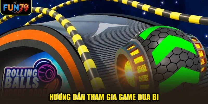 Hướng dẫn tham gia game đua bi
