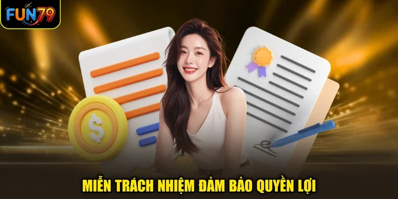 Miễn trách nhiệm đảm bảo quyền lợi