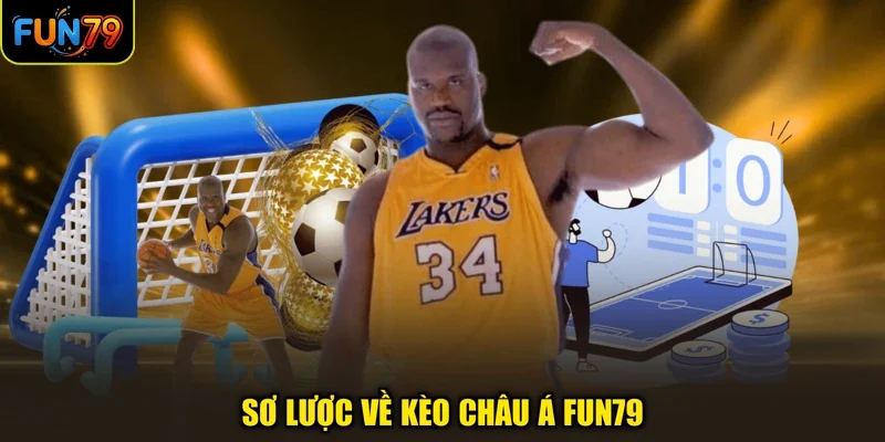 Sơ lược về kèo châu Á Fun79